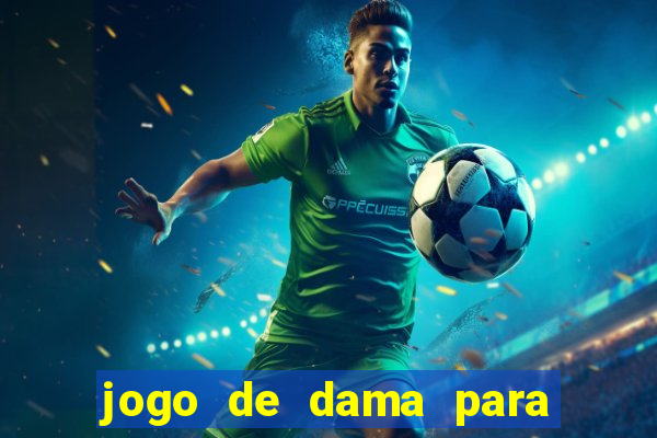 jogo de dama para ganhar dinheiro